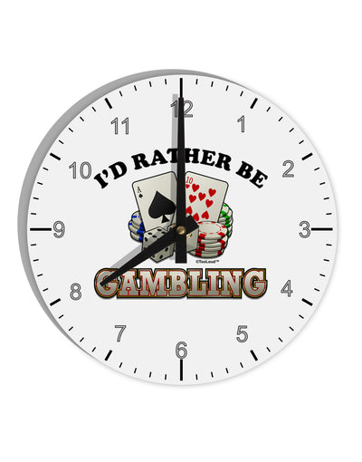 I'd Rather Be Gambling 10 InchRound Wall Clock with Numbers-Wall Clock-TooLoud-White-Davson Sales