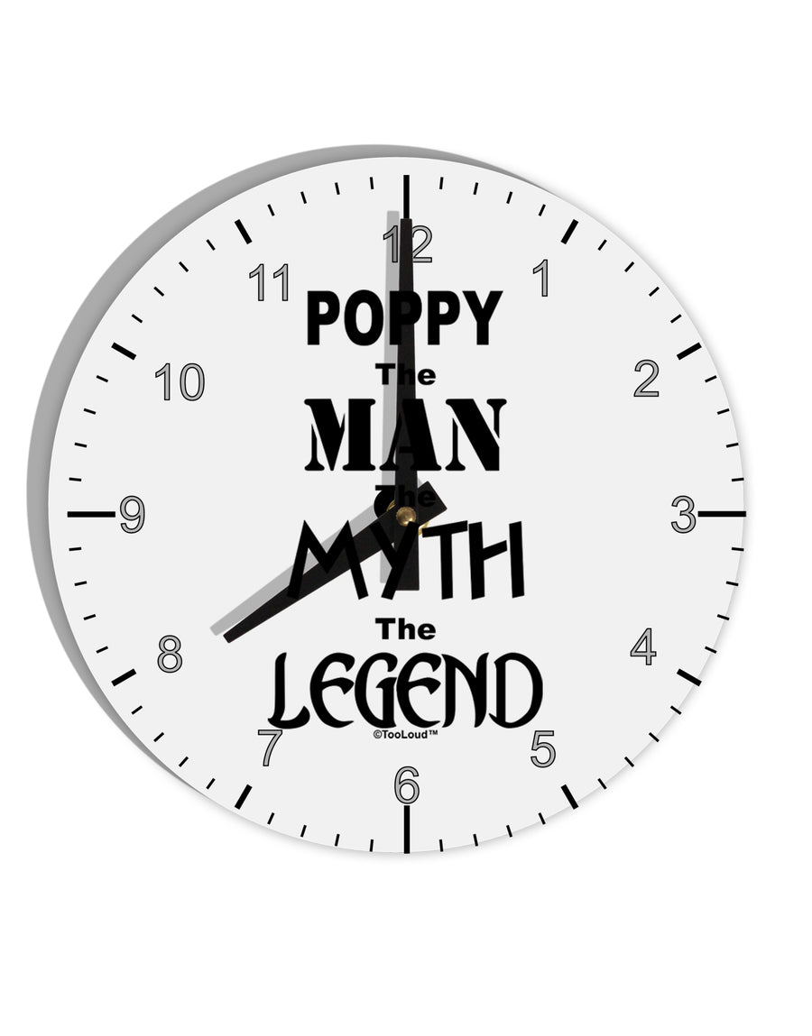 Poppy The Man The Myth The Legend 10 InchRound Wall Clock with Numbers by TooLoud-Wall Clock-TooLoud-White-Davson Sales