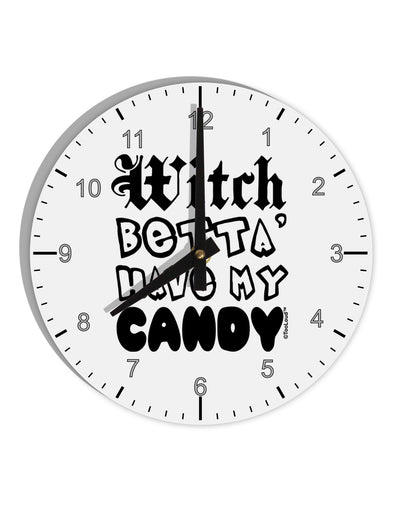 Witch Betta Have My Candy 10 InchRound Wall Clock with Numbers-Wall Clock-TooLoud-White-Davson Sales