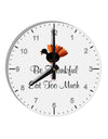 Be Thankful Eat Too Much 10 InchRound Wall Clock with Numbers-Wall Clock-TooLoud-White-Davson Sales