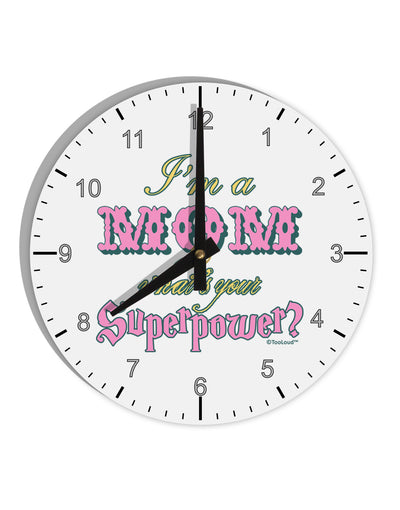 I'm a Mom - What's Your Superpower - Pink 10 InchRound Wall Clock with Numbers by TooLoud-Wall Clock-TooLoud-White-Davson Sales