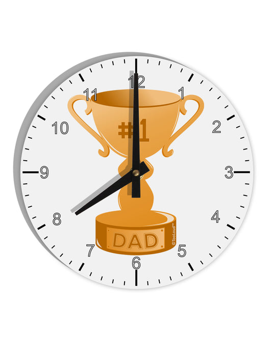 Number One Dad Trophy 10 InchRound Wall Clock with Numbers-Wall Clock-TooLoud-White-Davson Sales
