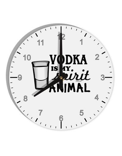 Vodka Is My Spirit Animal 10 InchRound Wall Clock with Numbers-Wall Clock-TooLoud-White-Davson Sales