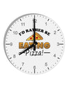 I'd Rather - Pizza 10 InchRound Wall Clock with Numbers-Wall Clock-TooLoud-White-Davson Sales