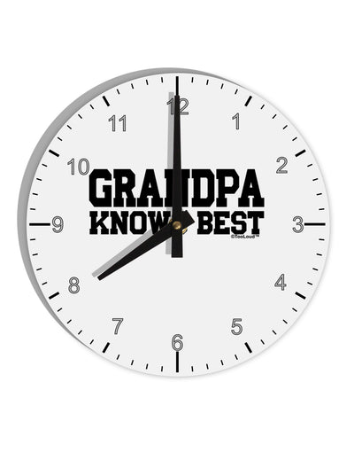 Grandpa Knows Best 10 InchRound Wall Clock with Numbers by TooLoud-Wall Clock-TooLoud-White-Davson Sales