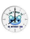 I Can't Bear to be Without You Blue 10 InchRound Wall Clock with Numbers by TooLoud-Wall Clock-TooLoud-White-Davson Sales