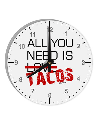 All You Need Is Tacos 10 InchRound Wall Clock with Numbers-Wall Clock-TooLoud-White-Davson Sales