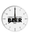 I Didn't Text You - Beer 10 InchRound Wall Clock with Numbers-Wall Clock-TooLoud-White-Davson Sales