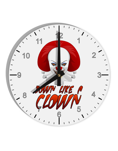 Down Like a Clown 10 InchRound Wall Clock with Numbers-Wall Clock-TooLoud-White-Davson Sales