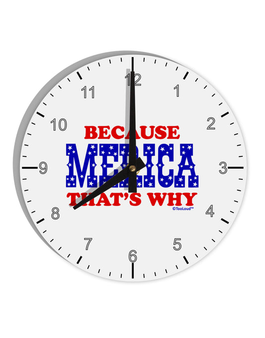 Because Merica That's Why 10 InchRound Wall Clock with Numbers-Wall Clock-TooLoud-White-Davson Sales