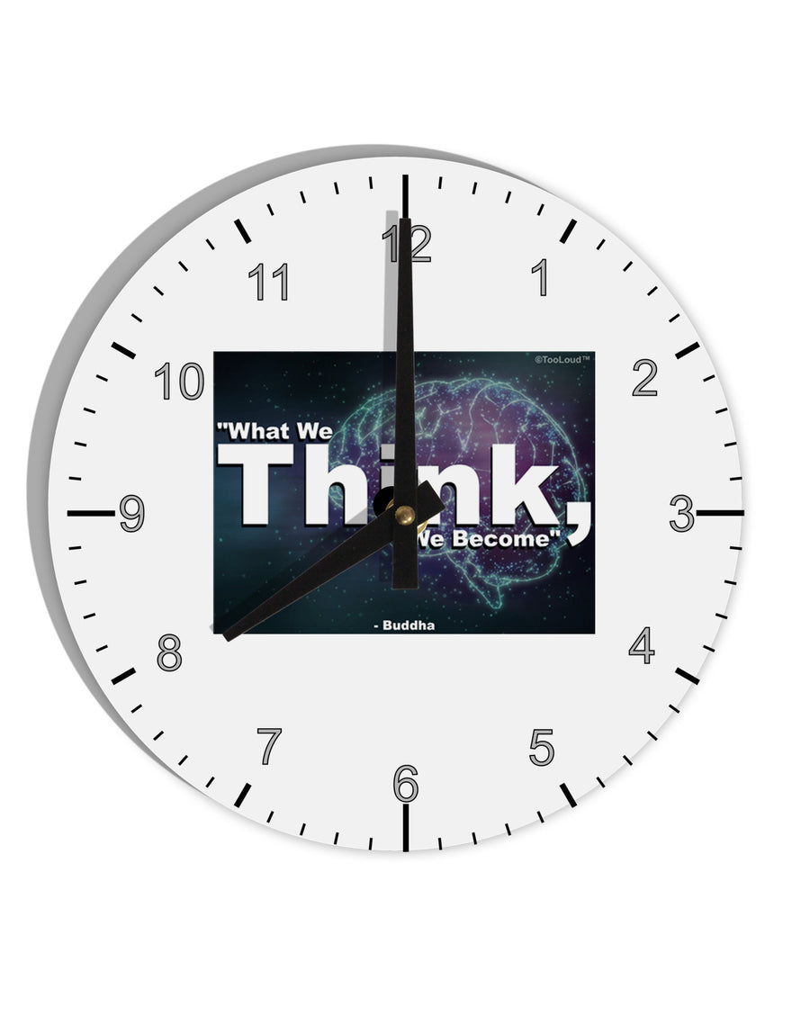 TooLoud What We Think Buddha 10 InchRound Wall Clock with Numbers-Wall Clock-TooLoud-White-Davson Sales