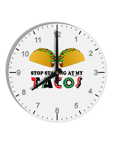 Stop Staring At My Tacos 10 InchRound Wall Clock with Numbers-Wall Clock-TooLoud-White-Davson Sales