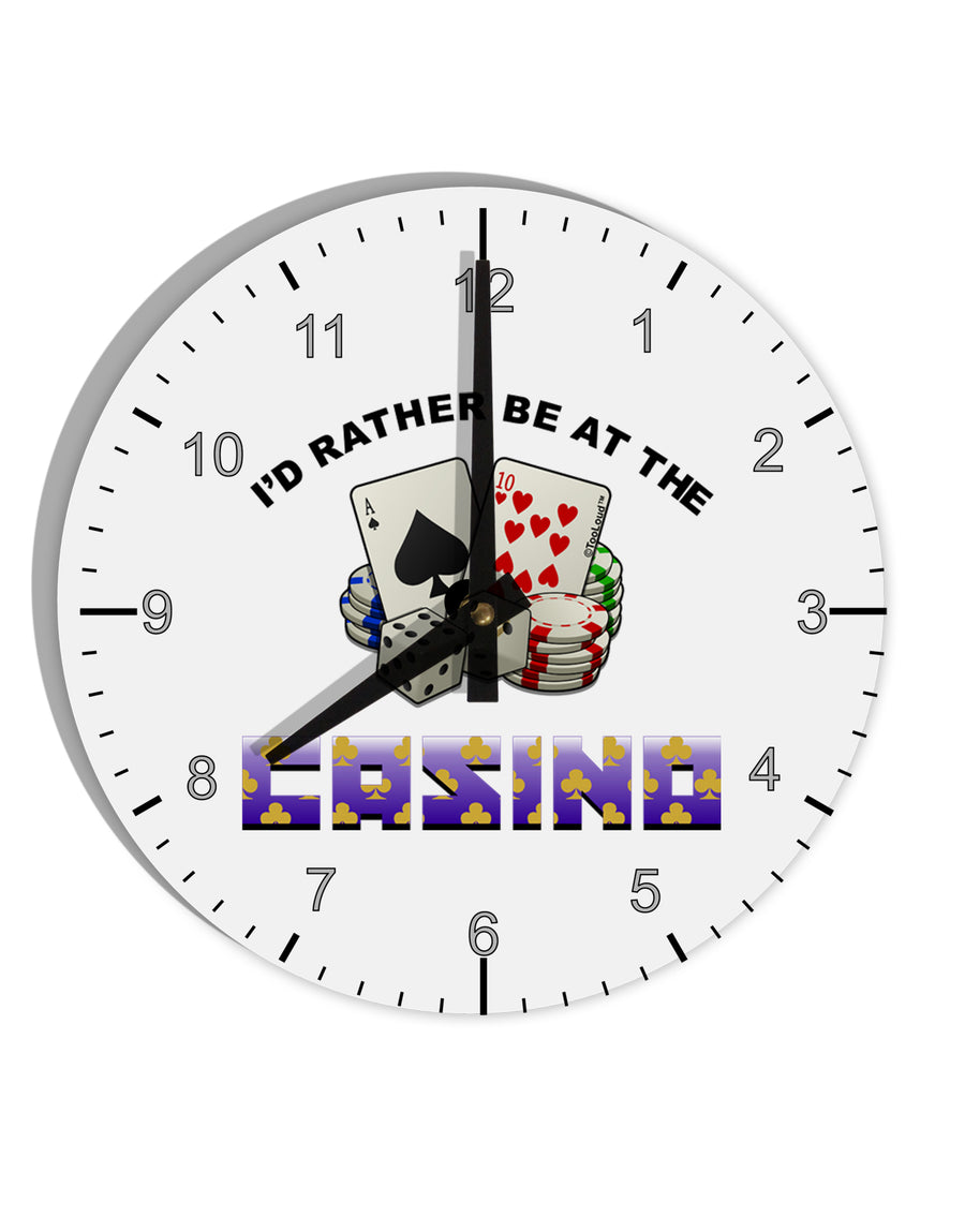 I'd Rather Be At The Casino Funny 10 InchRound Wall Clock with Numbers by TooLoud-Wall Clock-TooLoud-White-Davson Sales