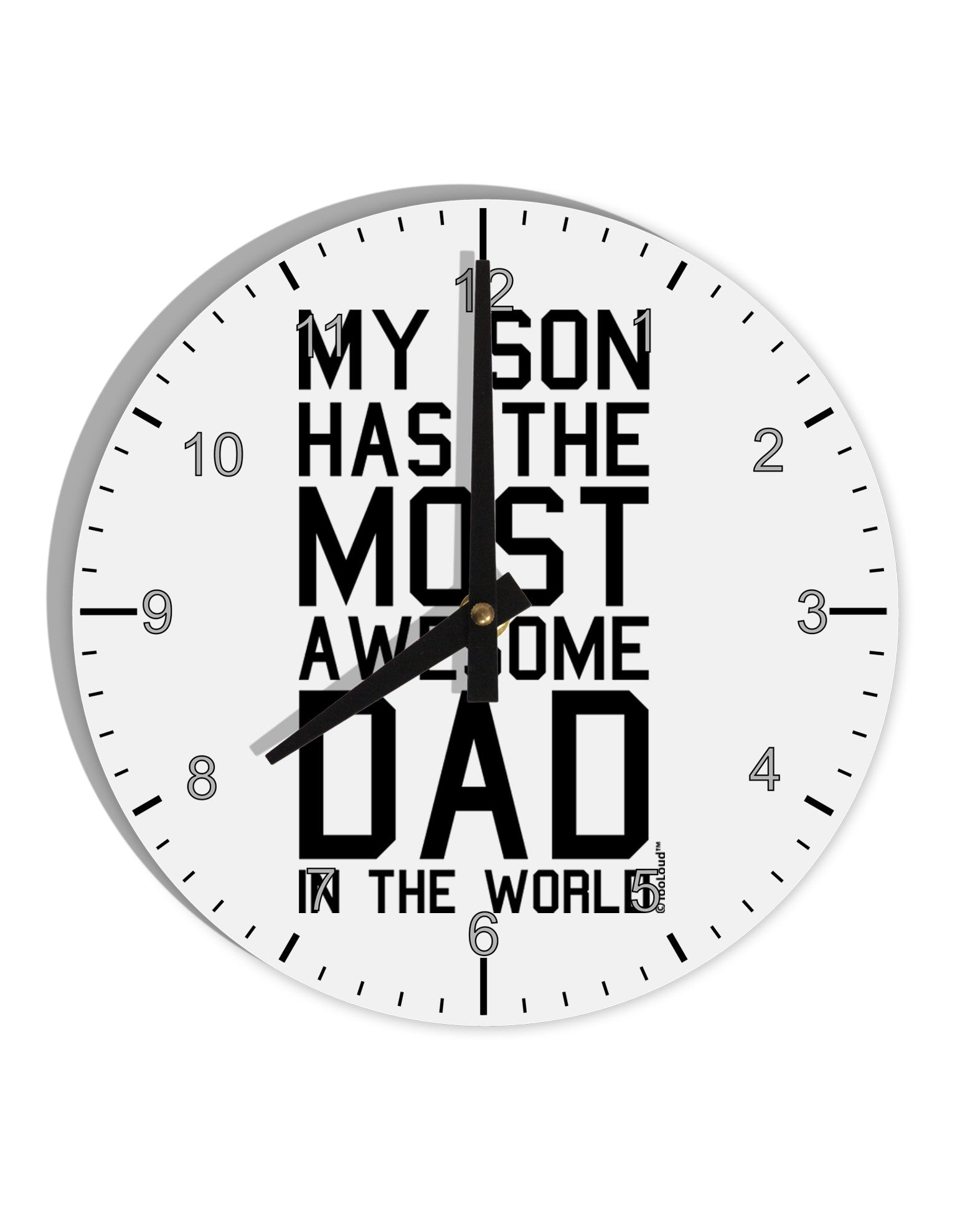 My Son Has the Most Awesome Dad in the World 10 InchRound Wall Clock with Numbers-Wall Clock-TooLoud-White-Davson Sales