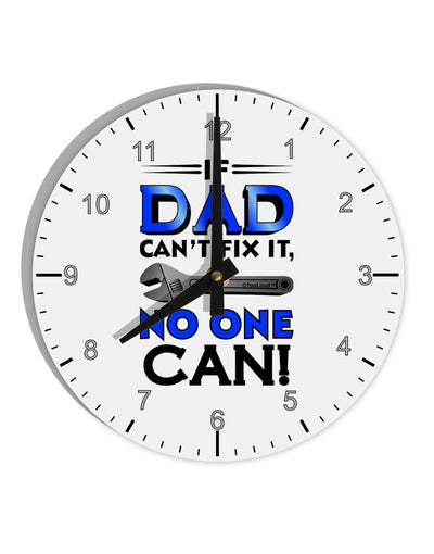 If Dad Can't Fix It 10 InchRound Wall Clock with Numbers-Wall Clock-TooLoud-White-Davson Sales