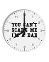 You Can't Scare Me - I'm a Dad 10 InchRound Wall Clock with Numbers-Wall Clock-TooLoud-White-Davson Sales