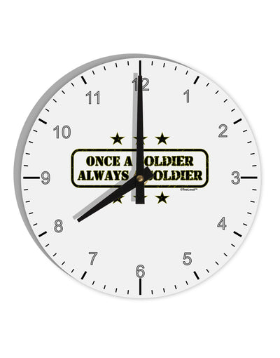 Always A Soldier 10 InchRound Wall Clock with Numbers-Wall Clock-TooLoud-White-Davson Sales