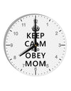 Keep Calm and Obey Mom 10 InchRound Wall Clock with Numbers-Wall Clock-TooLoud-White-Davson Sales