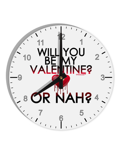 My Valentine or Nah 10 InchRound Wall Clock with Numbers-Wall Clock-TooLoud-White-Davson Sales