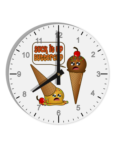 Suck It Up Buttercup Icecream 10 InchRound Wall Clock with Numbers-Wall Clock-TooLoud-White-Davson Sales