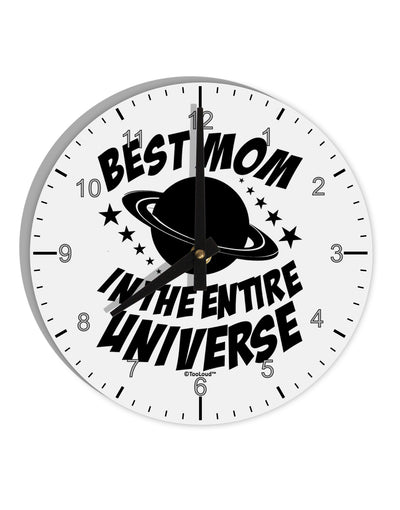 Best Mom in the Entire Universe 10 InchRound Wall Clock with Numbers by TooLoud-Wall Clock-TooLoud-White-Davson Sales