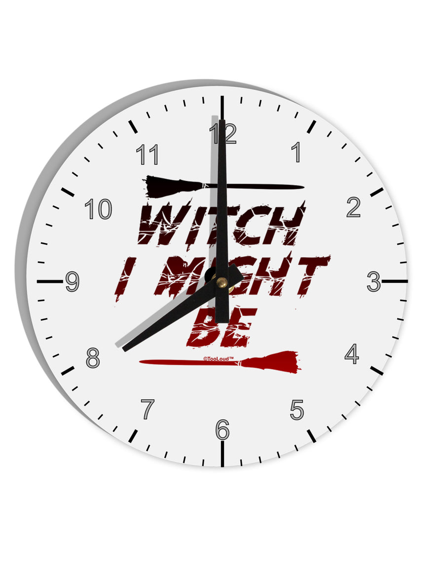 Witch I Might Be 10 InchRound Wall Clock with Numbers by TooLoud-Wall Clock-TooLoud-White-Davson Sales