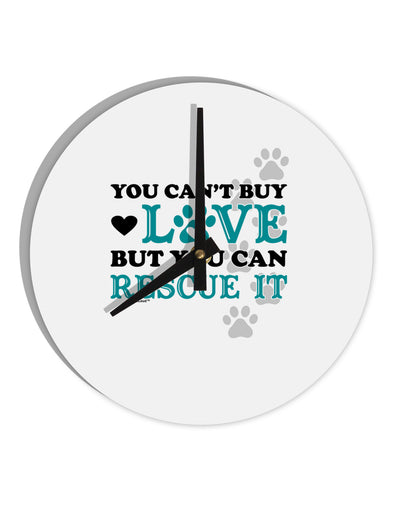 Can't Buy Love Rescue It 10 InchRound Wall Clock-Wall Clock-TooLoud-White-Davson Sales