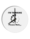 Thinking Please Wait 10 InchRound Wall Clock-Wall Clock-TooLoud-White-Davson Sales