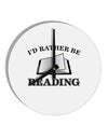 I'd Rather Be Reading 10 InchRound Wall Clock-Wall Clock-TooLoud-White-Davson Sales