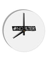 Hashtag No Filter 10 InchRound Wall Clock-Wall Clock-TooLoud-White-Davson Sales