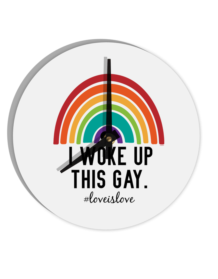 TooLoud I Woke Up This Gay 10 Inch Round Wall Clock-Wall Clock-TooLoud-Davson Sales