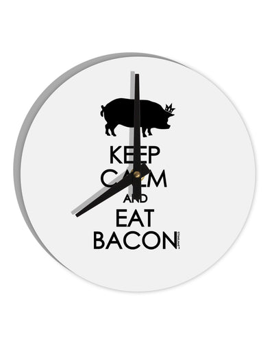 Keep Calm and Eat Bacon 10 InchRound Wall Clock by TooLoud-Wall Clock-TooLoud-White-Davson Sales