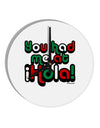 You Had Me at Hola - Mexican Flag Colors 10 InchRound Wall Clock by TooLoud-Wall Clock-TooLoud-White-Davson Sales