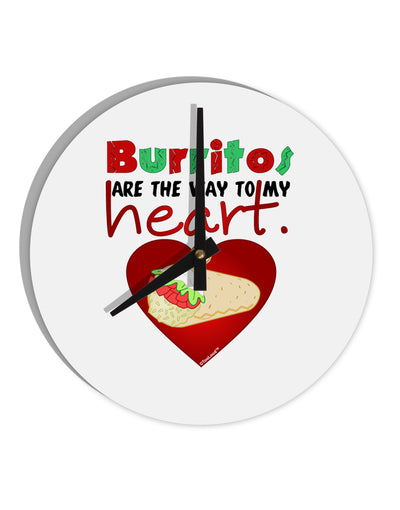 Burritos Are the Way To My Heart 10 InchRound Wall Clock-Wall Clock-TooLoud-White-Davson Sales