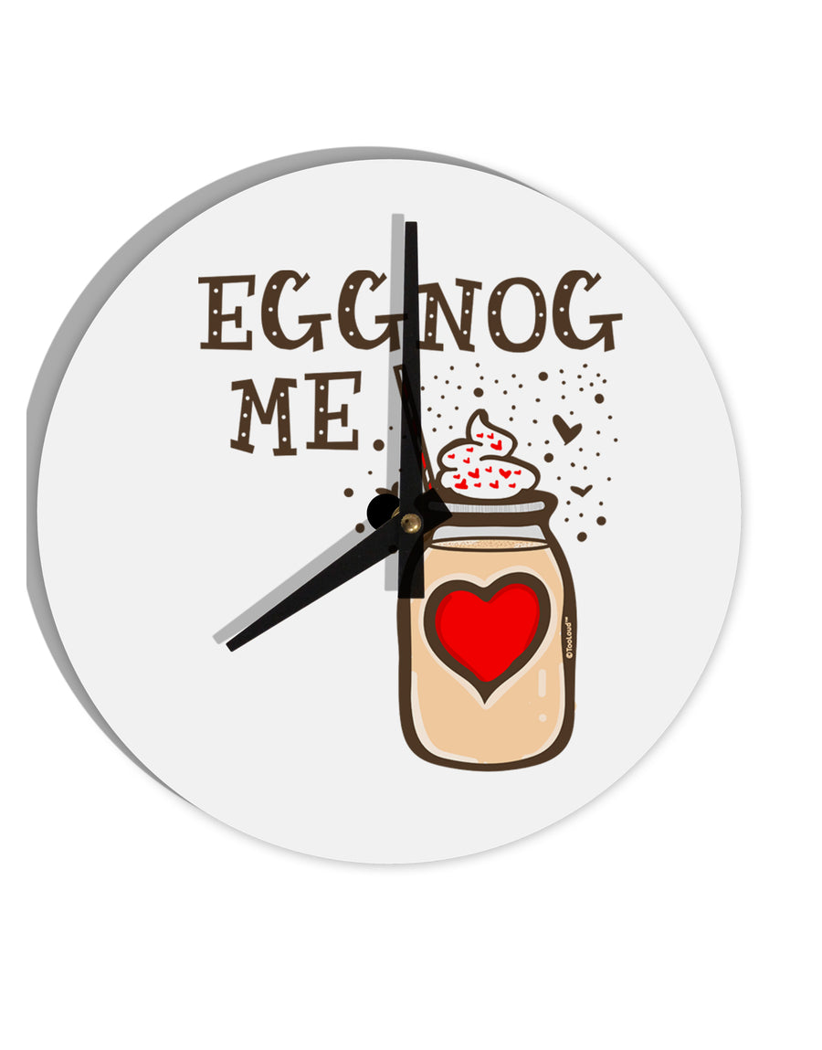 TooLoud Eggnog Me 10 Inch Round Wall Clock-Wall Clock-TooLoud-Davson Sales