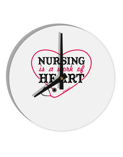 Nursing Is A Work Of Heart 10 InchRound Wall Clock-Wall Clock-TooLoud-White-Davson Sales