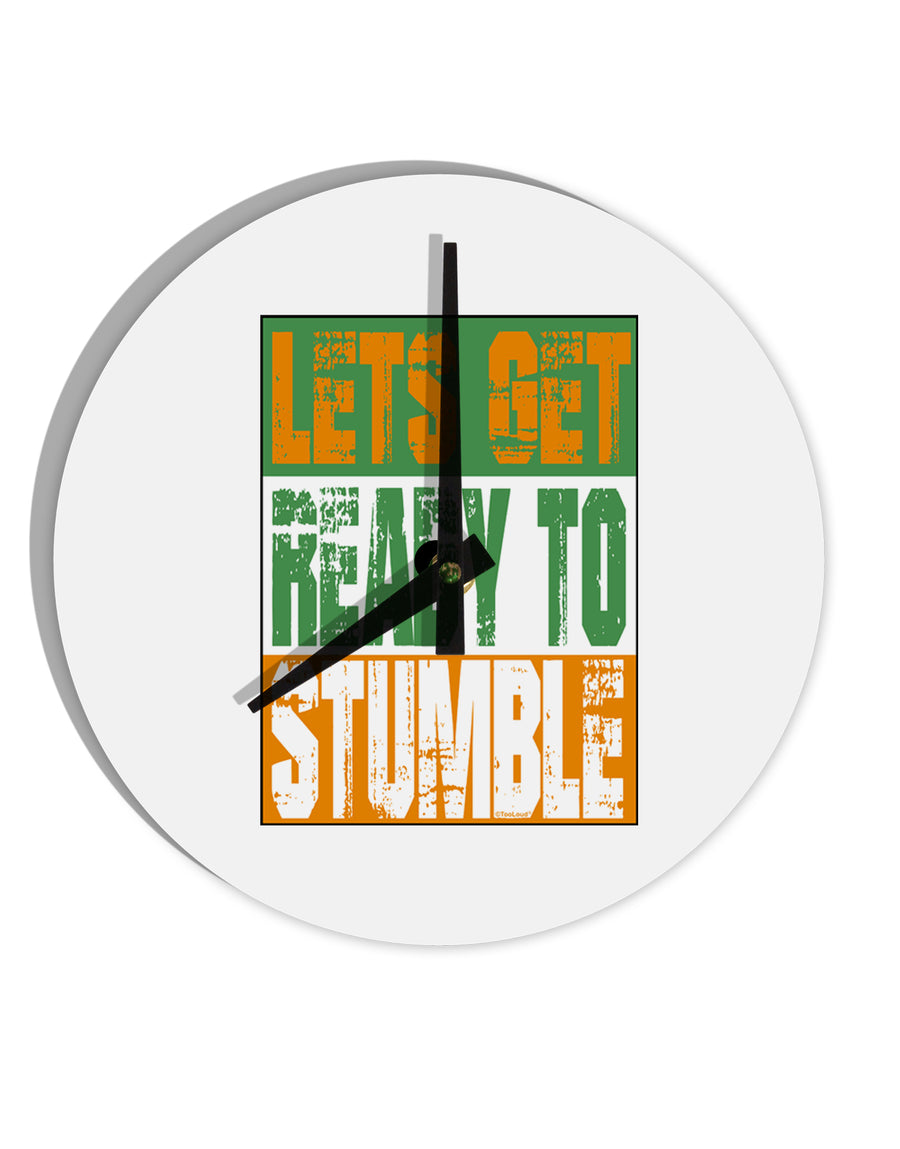 Lets Get Ready To Stumble 10 InchRound Wall Clock by TooLoud-Wall Clock-TooLoud-White-Davson Sales