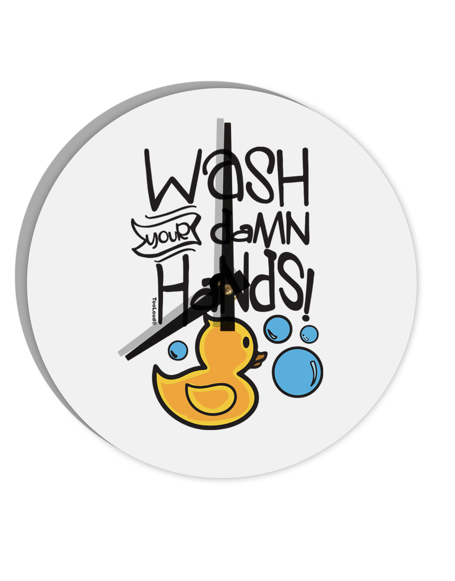 TooLoud Wash your Damn Hands 10 Inch Round Wall Clock-Wall Clock-TooLoud-Davson Sales