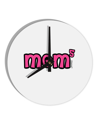 Mom to the Fifth Power - Cute Mom of 5 Design 10 InchRound Wall Clock by TooLoud-Wall Clock-TooLoud-White-Davson Sales