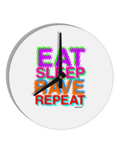 Eat Sleep Rave Repeat Color 10 InchRound Wall Clock by TooLoud-Wall Clock-TooLoud-White-Davson Sales