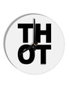 THOT Bold Text 10 InchRound Wall Clock-Wall Clock-TooLoud-White-Davson Sales