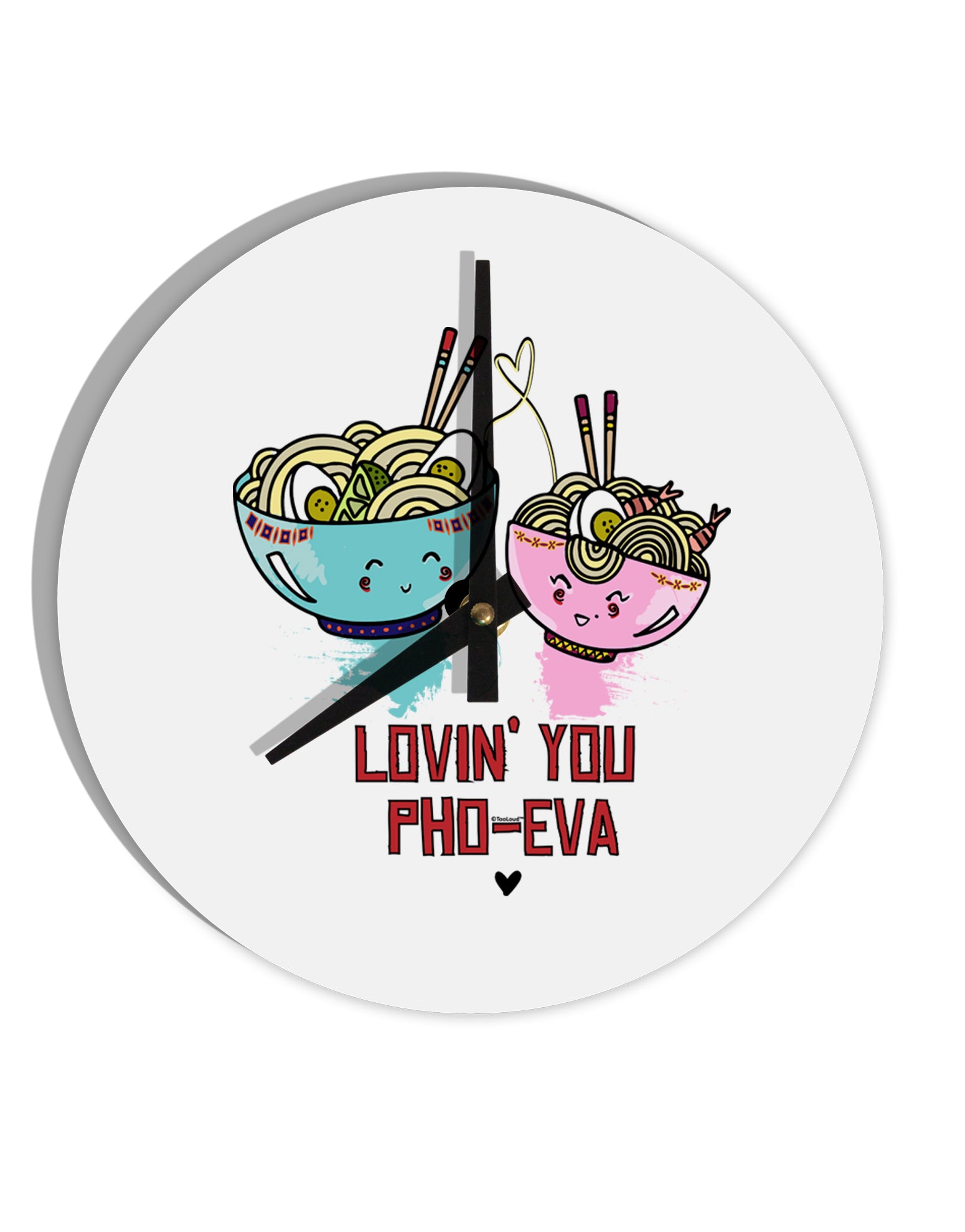 TooLoud Lovin you Pho Eva 10 Inch Round Wall Clock-Wall Clock-TooLoud-Davson Sales