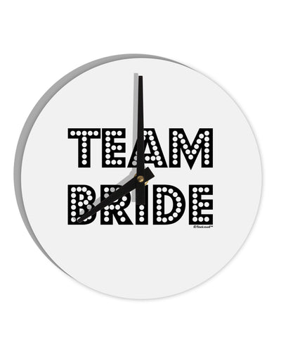 Team Bride 10 InchRound Wall Clock-Wall Clock-TooLoud-White-Davson Sales