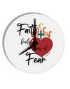 TooLoud Faith Fuels us in Times of Fear  10 Inch Round Wall Clock 