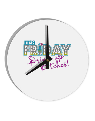 It's Friday - Drink Up 10 InchRound Wall Clock-Wall Clock-TooLoud-White-Davson Sales