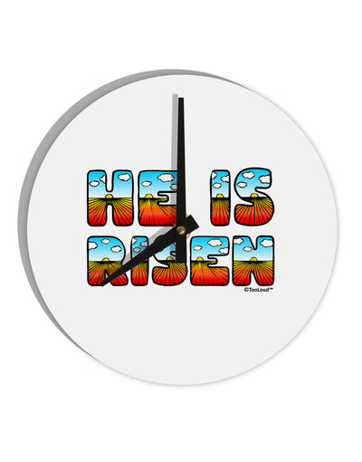 He Is Risen - Easter - Sunrise Letters 10 InchRound Wall Clock by TooLoud-Wall Clock-TooLoud-White-Davson Sales