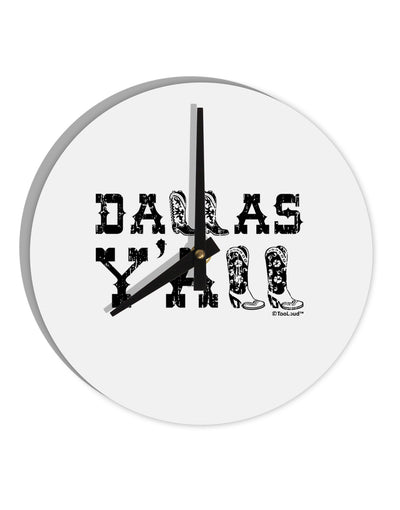 Dallas Y'all - Boots - Texas Pride 10 InchRound Wall Clock by TooLoud-Wall Clock-TooLoud-White-Davson Sales