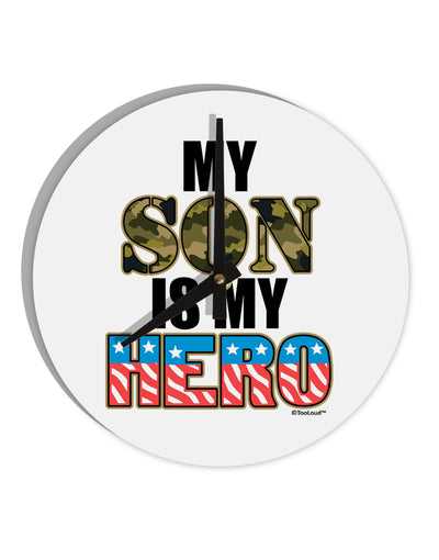 My Son is My Hero - Armed Forces 10 InchRound Wall Clock by TooLoud-Wall Clock-TooLoud-White-Davson Sales