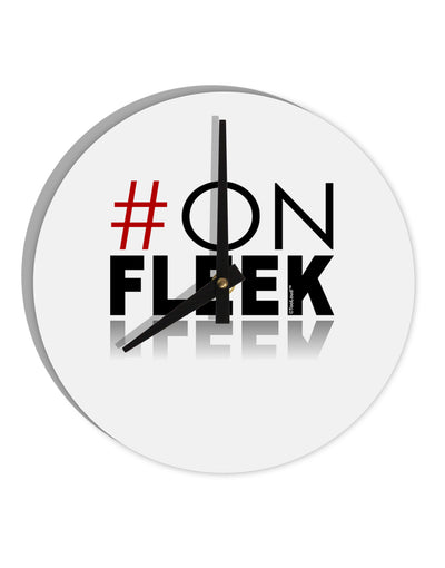 Hashtag On Fleek 10 InchRound Wall Clock-Wall Clock-TooLoud-White-Davson Sales