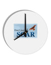 Don't Just Fly SOAR 10 InchRound Wall Clock-Wall Clock-TooLoud-White-Davson Sales